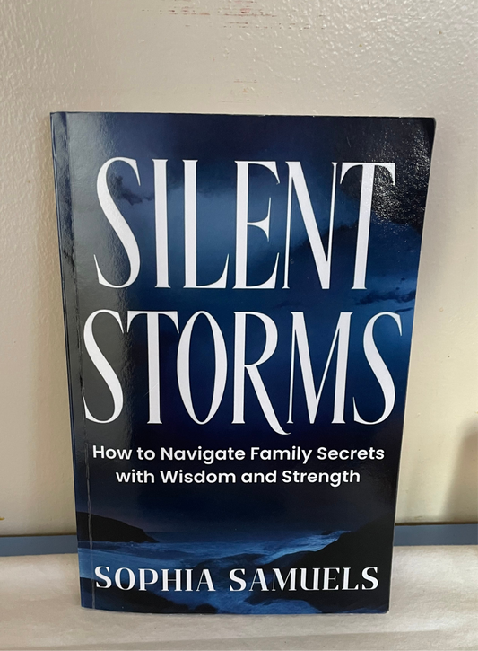 Silent Storms: How to navigate Family Secrets with Wisdom and strength
