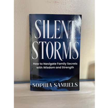 Silent Storms: How to navigate Family Secrets with Wisdom and strength